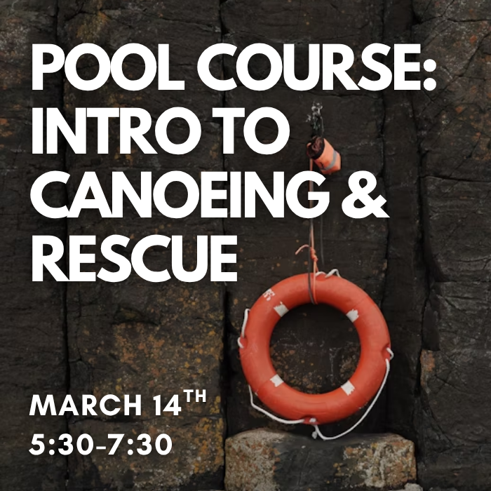 Intro to Canoeing and Rescue Pool Course - March 14th 2026