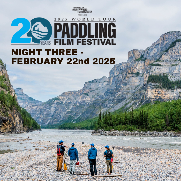 2025 Paddling Film Festival - Night Three, February 22nd 2025