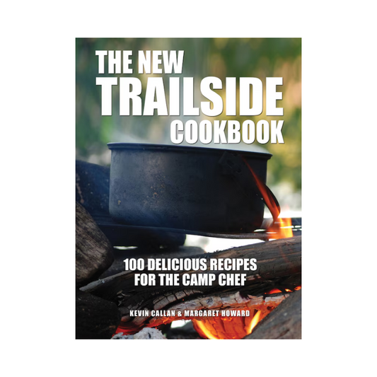 The New Trailside Cookbook: 100 Delicious Recipes for the Camp Chef